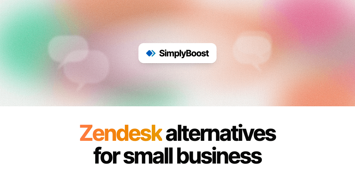 SimplyBoost blog cover: Zendesk alternatives for small business