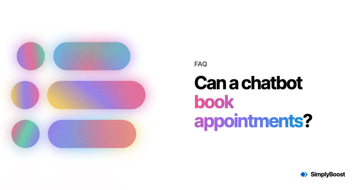 SimplyBoost blog cover: Can a chatbot book appointments?