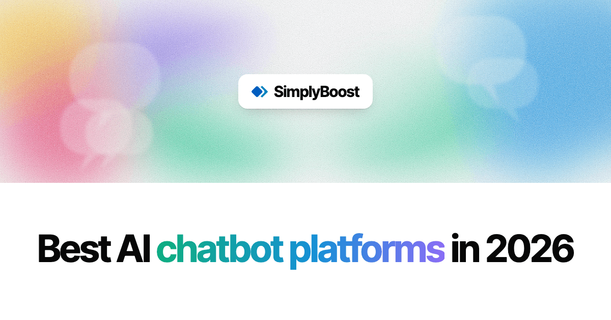SimplyBoost blog cover: Best AI chatbot platforms in 2026