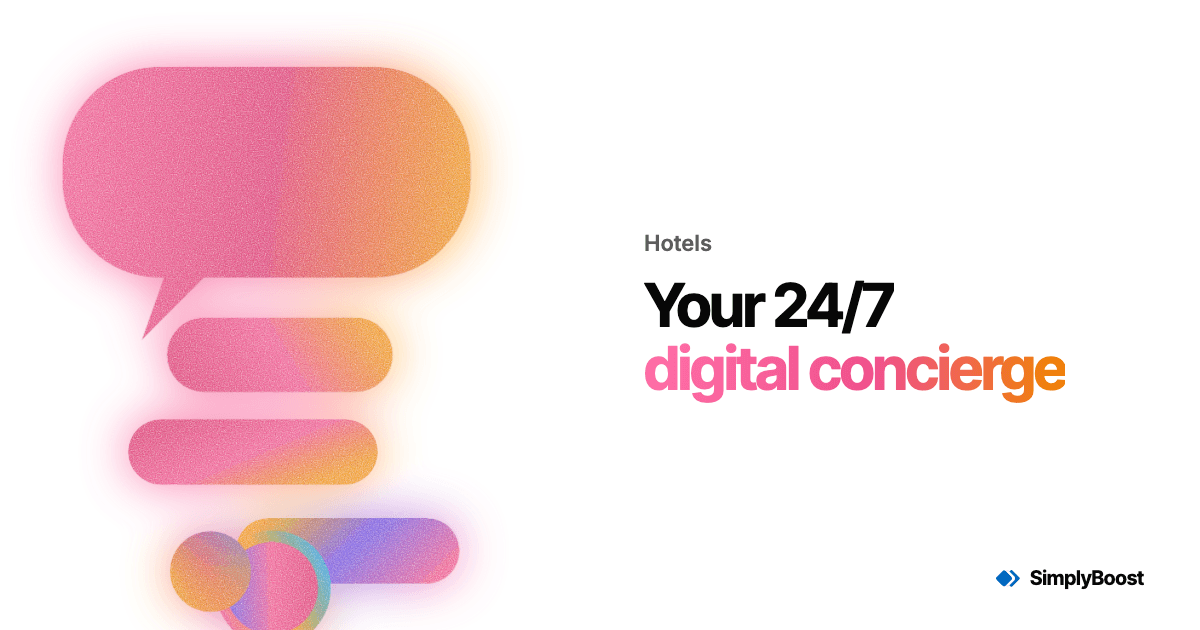 SimplyBoost blog cover: Your 24/7 digital concierge