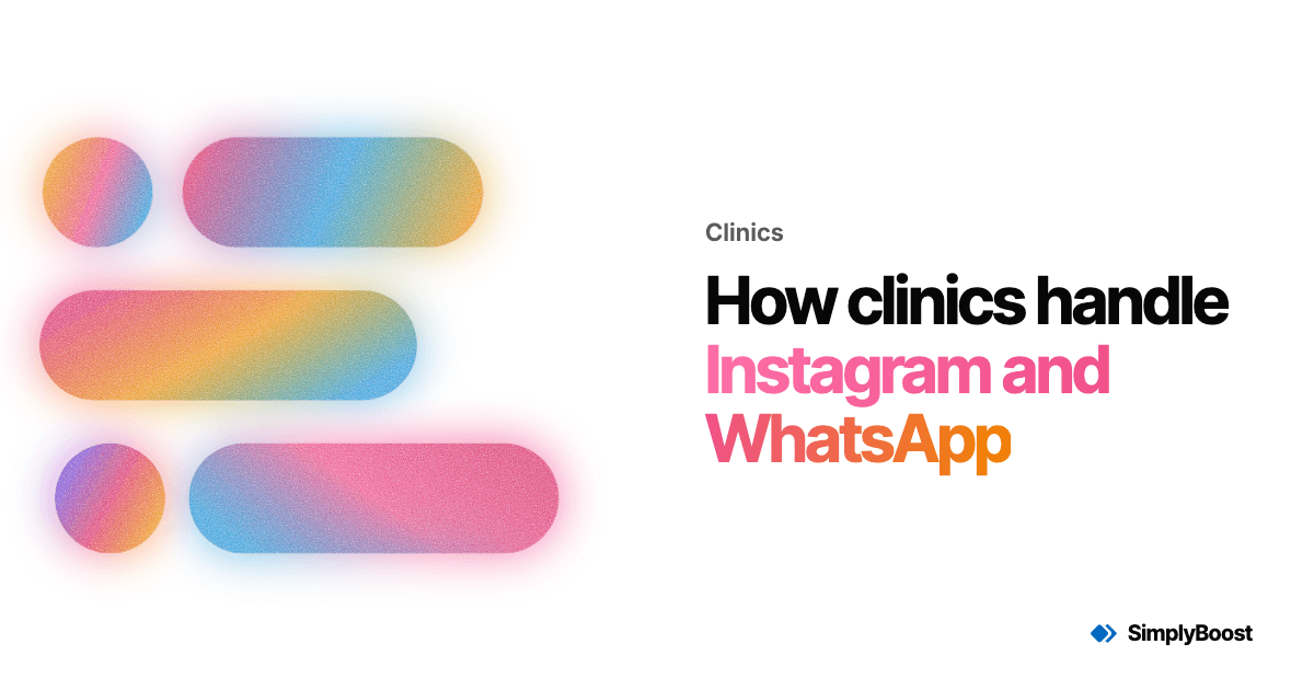 SimplyBoost blog cover: How clinics handle Instagram and WhatsApp