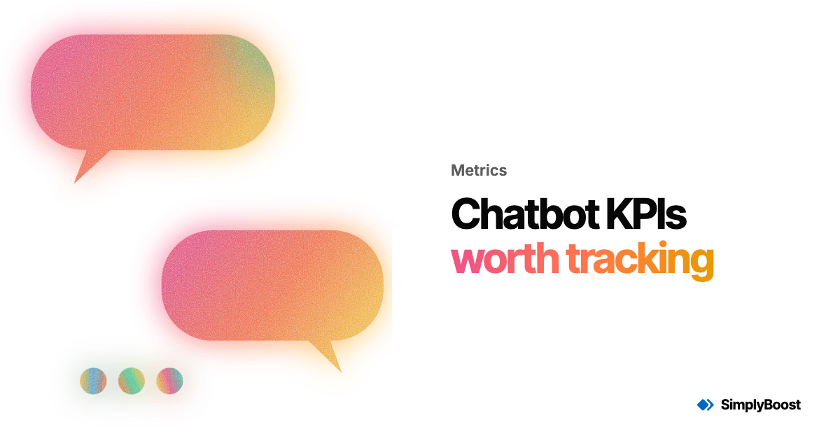 SimplyBoost blog cover: Chatbot KPIs worth tracking