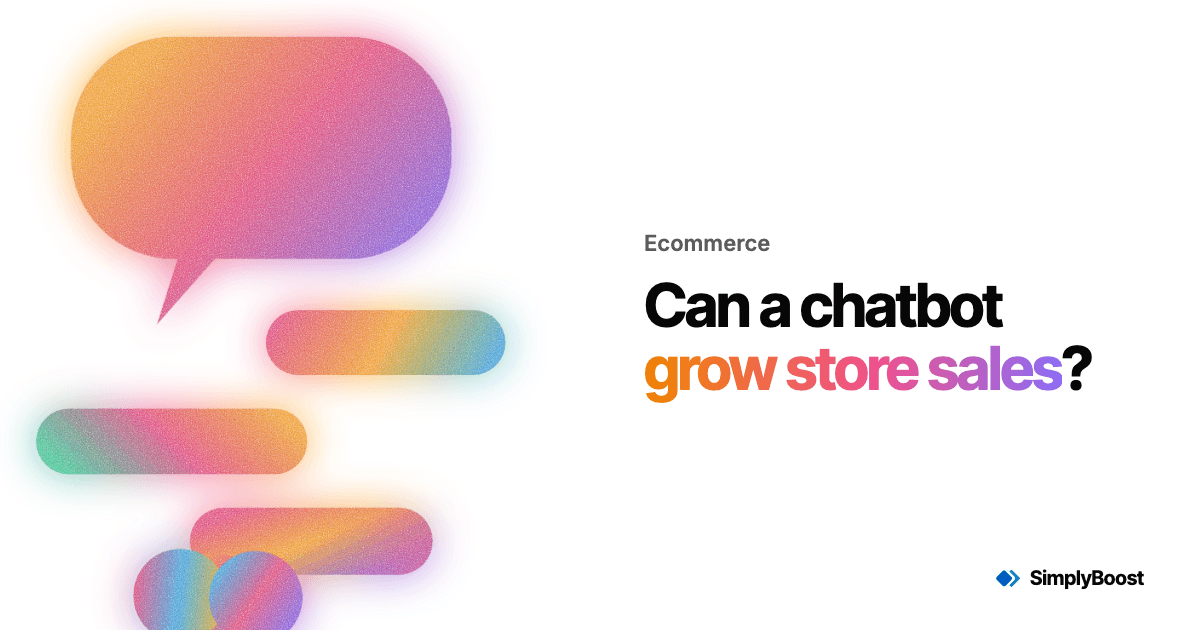 SimplyBoost blog cover: Can a chatbot grow store sales?