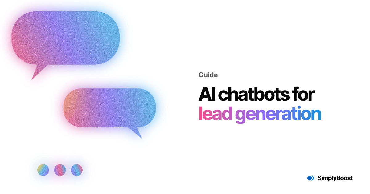 SimplyBoost blog cover: AI chatbots for lead generation
